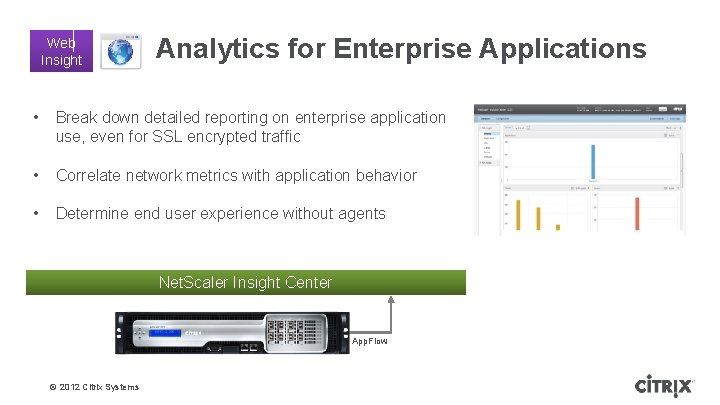 Web Insight Analytics for Enterprise Applications • Break down detailed reporting on enterprise application