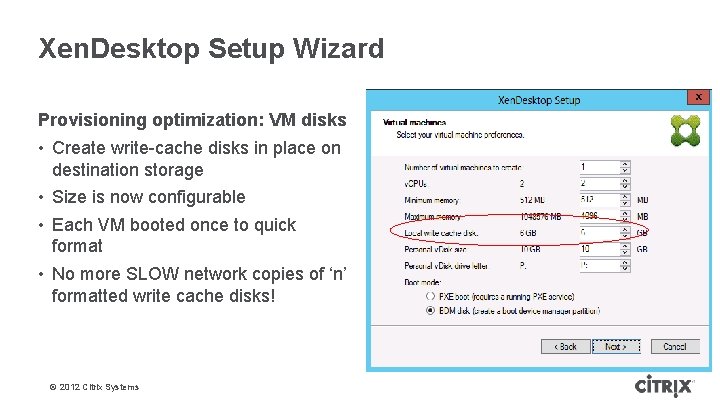 Xen. Desktop Setup Wizard Provisioning optimization: VM disks • Create write-cache disks in place