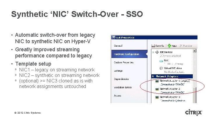 Synthetic ‘NIC’ Switch-Over - SSO • Automatic switch-over from legacy NIC to synthetic NIC