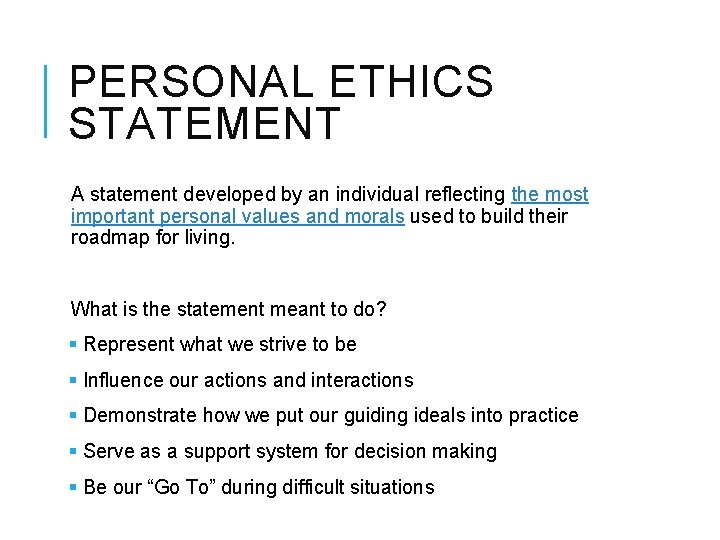 PERSONAL ETHICS STATEMENT A statement developed by an individual reflecting the most important personal