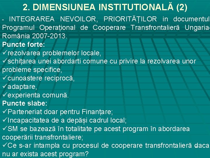 2. DIMENSIUNEA INSTITUTIONALĂ (2) INTEGRAREA NEVOILOR, PRIORITĂȚILOR in documentul Programul Operațional de Cooperare Transfrontalieră