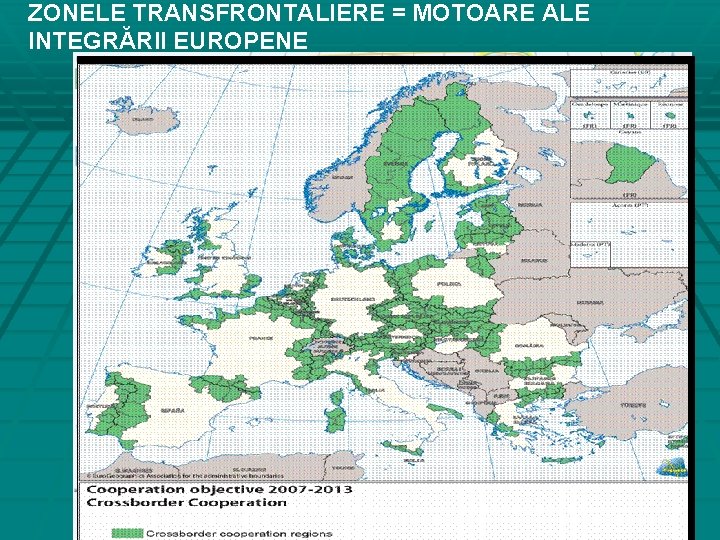 ZONELE TRANSFRONTALIERE = MOTOARE ALE INTEGRĂRII EUROPENE 4 