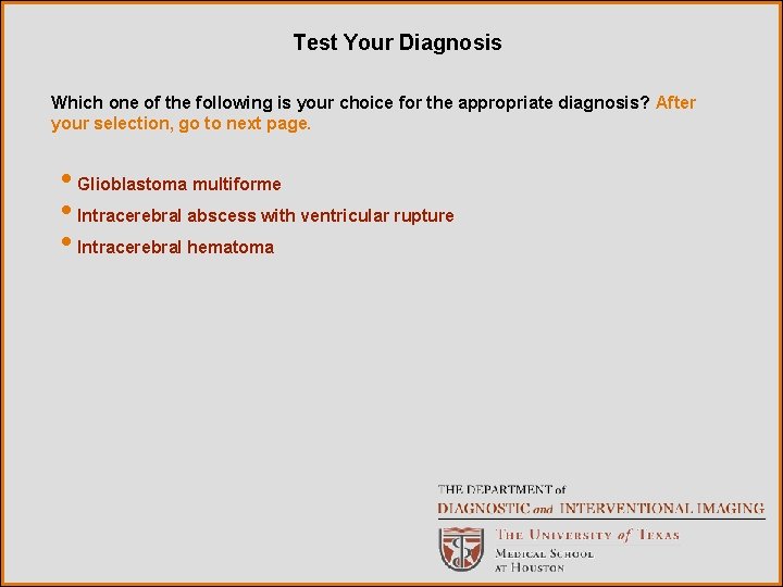 Test Your Diagnosis Which one of the following is your choice for the appropriate