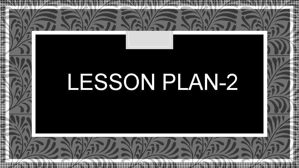  LESSON PLAN-2 