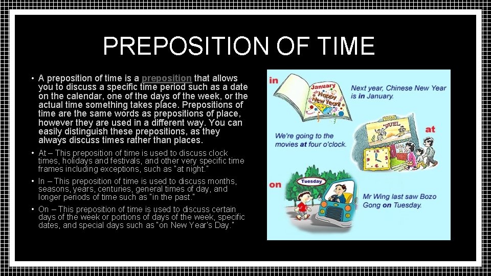  PREPOSITION OF TIME • A preposition of time is a preposition that allows