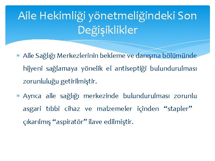 Aile Hekimliği yönetmeliğindeki Son Değişiklikler Aile Sağlığı Merkezlerinin bekleme ve danışma bölümünde hijyeni sağlamaya