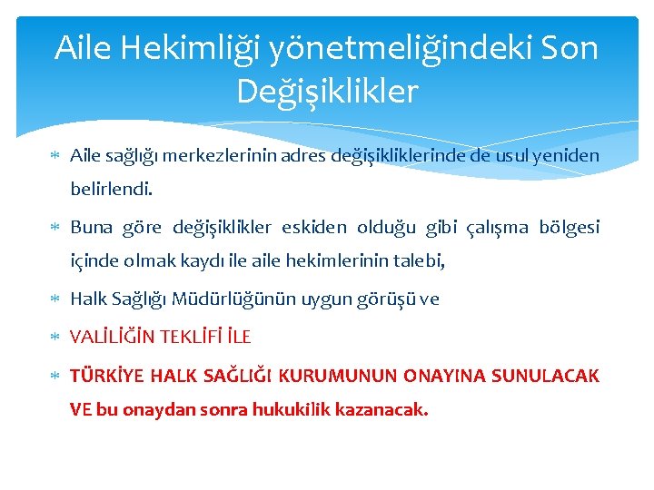 Aile Hekimliği yönetmeliğindeki Son Değişiklikler Aile sağlığı merkezlerinin adres değişikliklerinde de usul yeniden belirlendi.