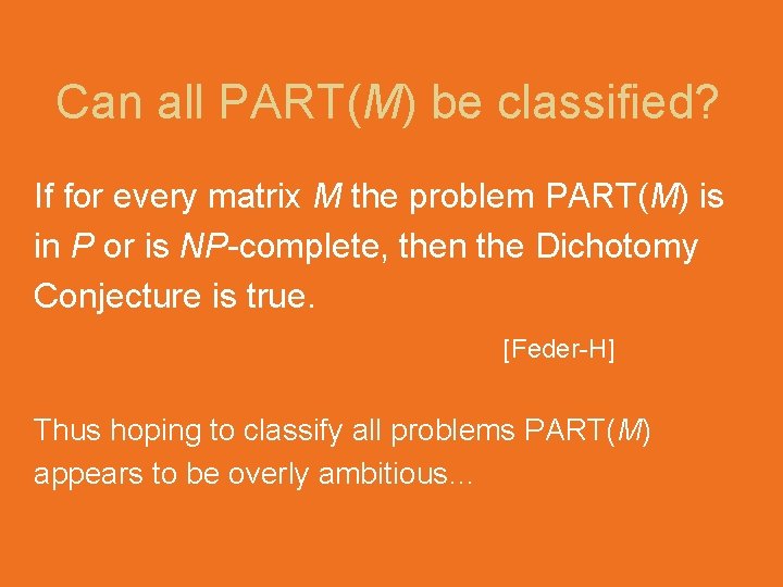 Can all PART(M) be classified? If for every matrix M the problem PART(M) is