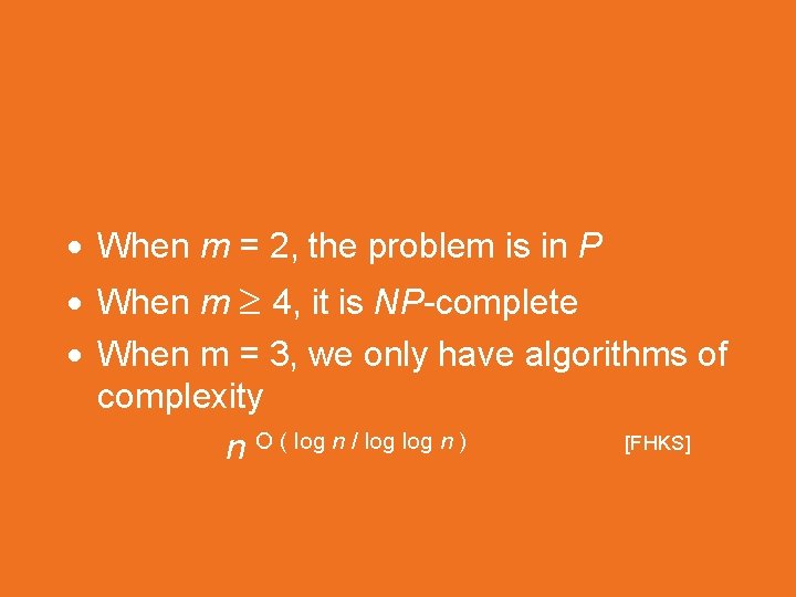  When m = 2, the problem is in P When m 4, it