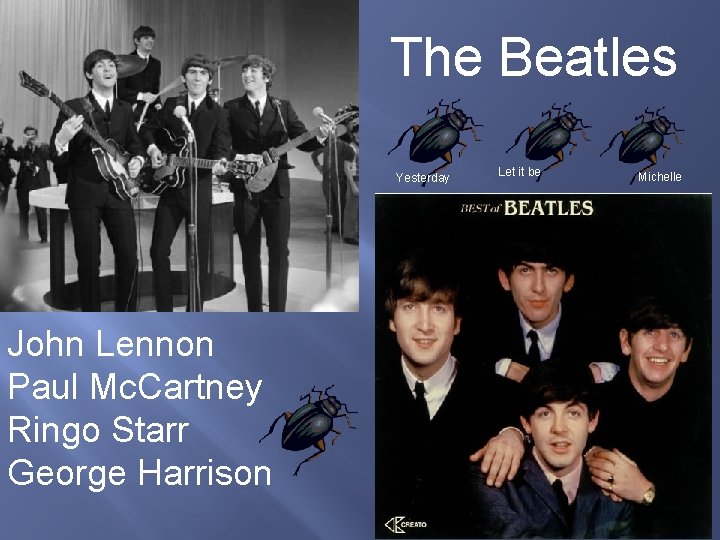 The Beatles Yesterday John Lennon Paul Mc. Cartney Ringo Starr George Harrison Let it The Beatles Yesterday John Lennon Paul Mc. Cartney Ringo Starr George Harrison Let it