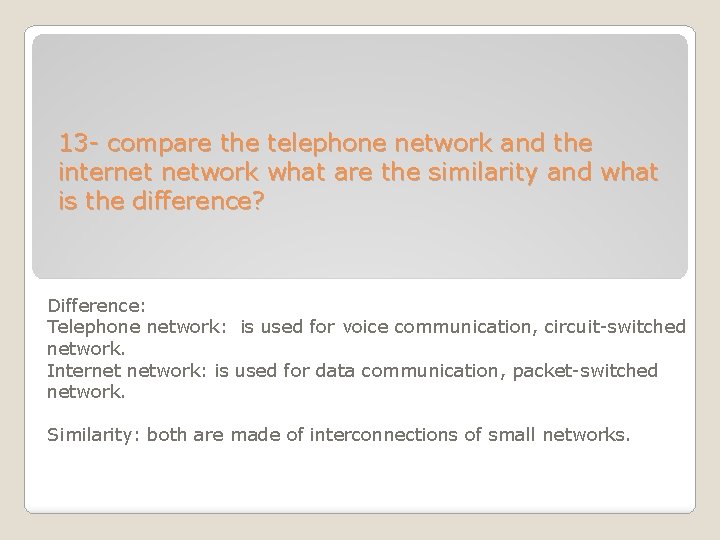 13 - compare the telephone network and the internet network what are the similarity 13 - compare the telephone network and the internet network what are the similarity