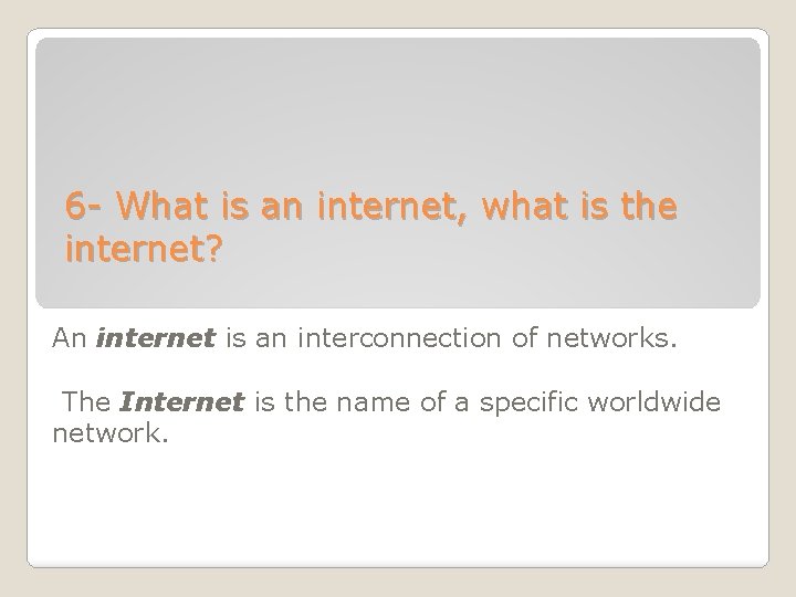 6 - What is an internet, what is the internet? An internet is an 6 - What is an internet, what is the internet? An internet is an