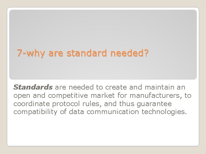 7 -why are standard needed? Standards are needed to create and maintain an open 7 -why are standard needed? Standards are needed to create and maintain an open