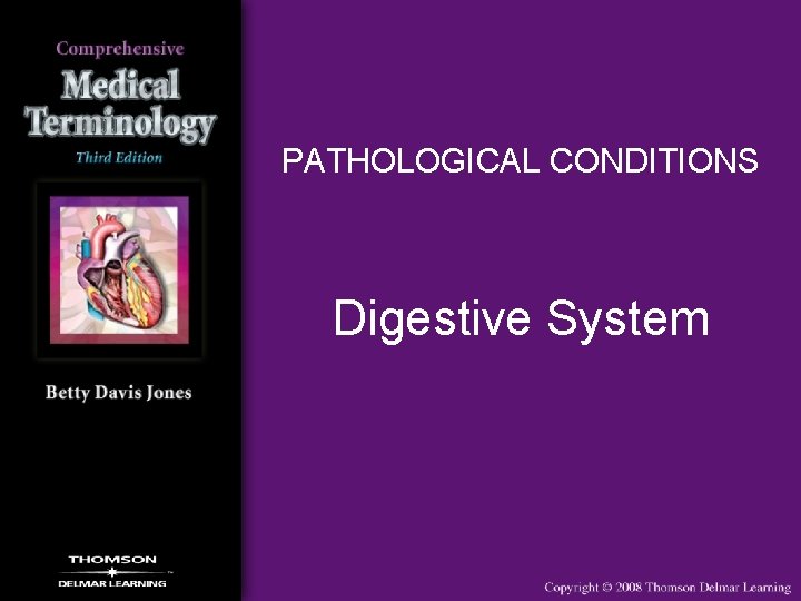 PATHOLOGICAL CONDITIONS Digestive System 