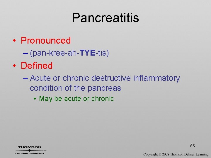 Pancreatitis • Pronounced – (pan-kree-ah-TYE-tis) • Defined – Acute or chronic destructive inflammatory condition