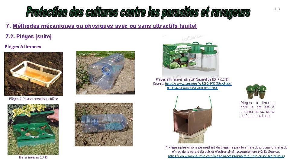 113 7. Méthodes mécaniques ou physiques avec ou sans attractifs (suite) 7. 2. Pièges