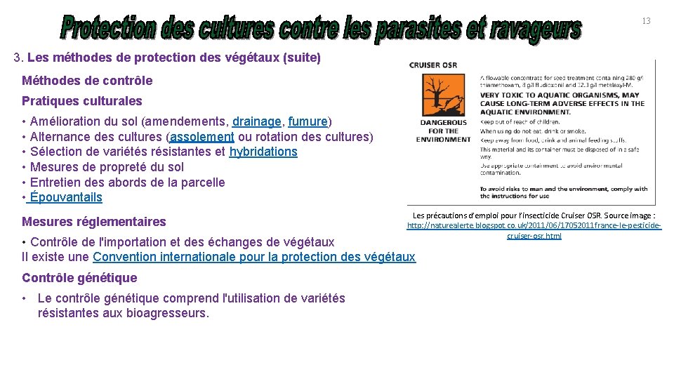 13 3. Les méthodes de protection des végétaux (suite) Méthodes de contrôle Pratiques culturales
