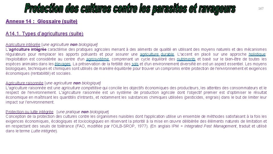 167 Annexe 14 : Glossaire (suite) A 14. 1. Types d’agricultures (suite) Agriculture intégrée