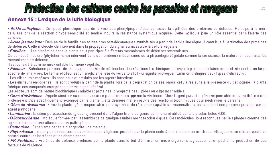 180 Annexe 15 : Lexique de la lutte biologique • Acide salicylique : Composé