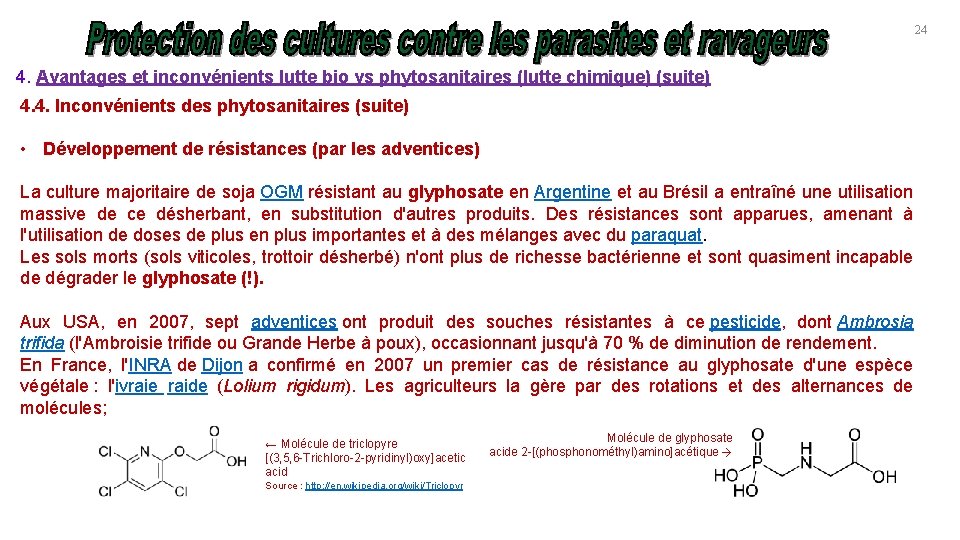 24 4. Avantages et inconvénients lutte bio vs phytosanitaires (lutte chimique) (suite) 4. 4.