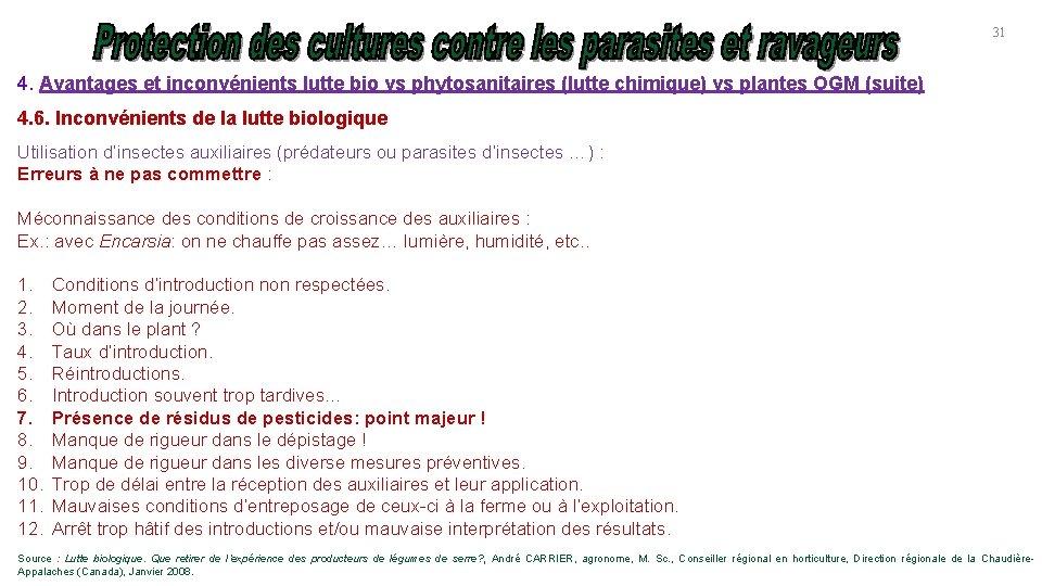 31 4. Avantages et inconvénients lutte bio vs phytosanitaires (lutte chimique) vs plantes OGM