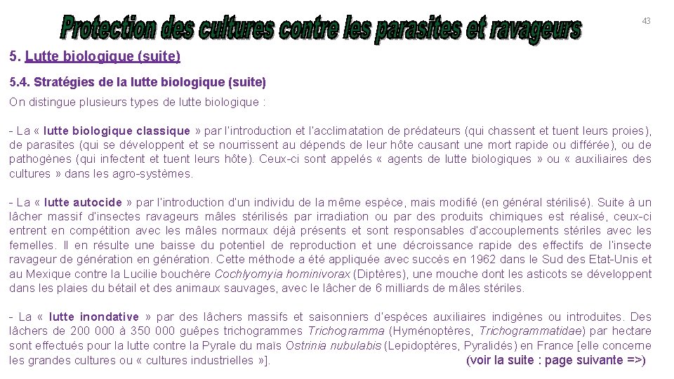 43 5. Lutte biologique (suite) 5. 4. Stratégies de la lutte biologique (suite) On