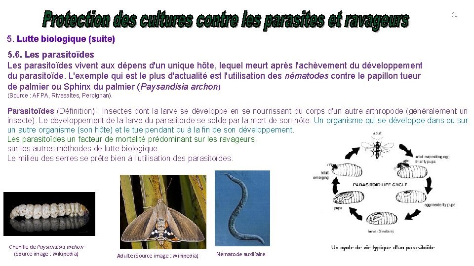 51 5. Lutte biologique (suite) 5. 6. Les parasitoïdes vivent aux dépens d'un unique