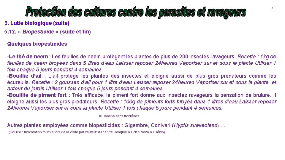 81 5. Lutte biologique (suite) 5. 12. « Biopesticide » (suite et fin) Quelques