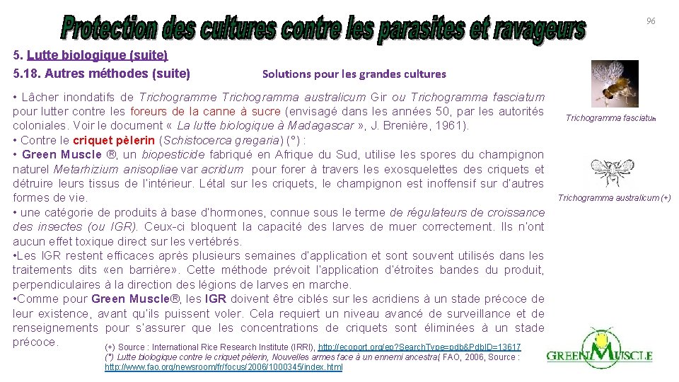 96 5. Lutte biologique (suite) 5. 18. Autres méthodes (suite) Solutions pour les grandes