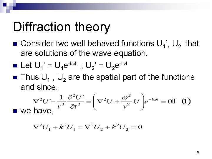 Diffraction theory n n Consider two well behaved functions U 1’, U 2’ that