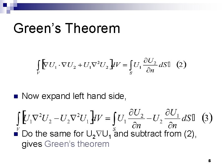 Green’s Theorem n Now expand left hand side, n Do the same for U