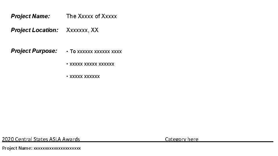 Project Name: The Xxxxx of Xxxxx Project Location: Xxxxxxx, XX Project Purpose: • To