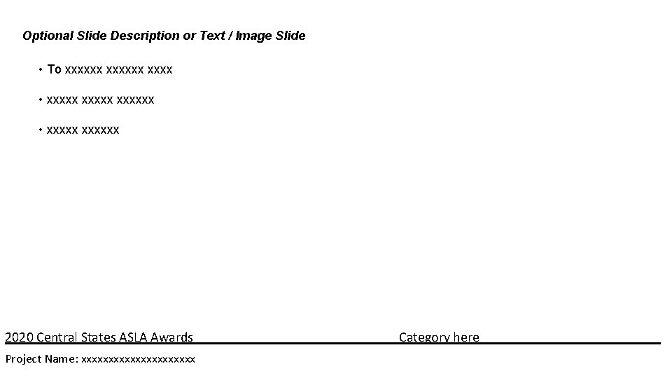 Optional Slide Description or Text / Image Slide • To xxxxxx • xxxxxx •