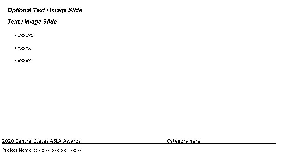 Optional Text / Image Slide • xxxxxx • 2020 Central States ASLA Awards Project