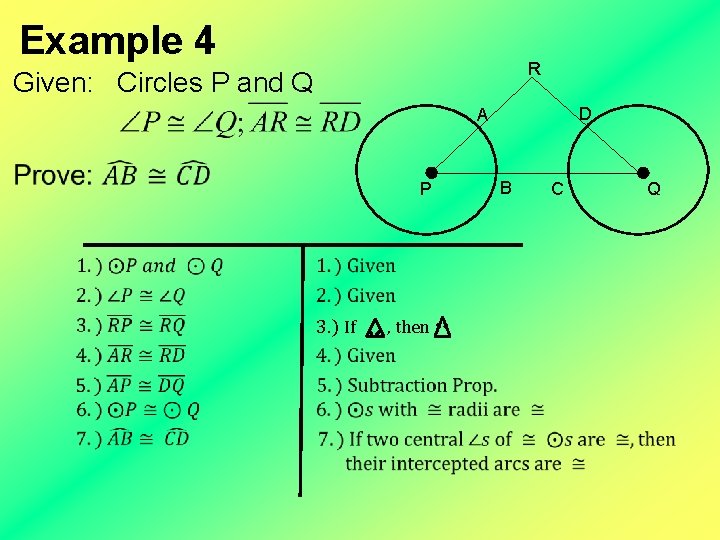 Example 4 R Given: Circles P and Q D A P 3. ) If