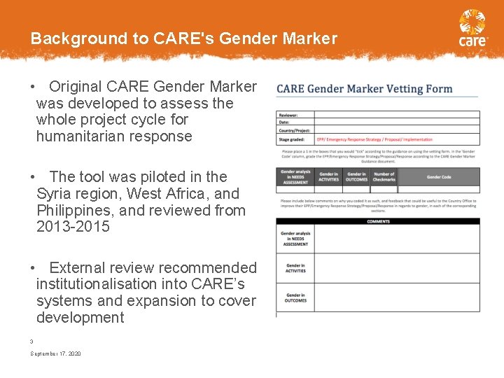 Background to CARE's Gender Marker • Original CARE Gender Marker was developed to assess