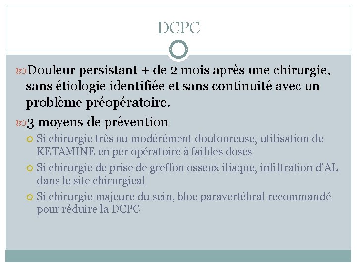 DCPC Douleur persistant + de 2 mois après une chirurgie, sans étiologie identifiée et