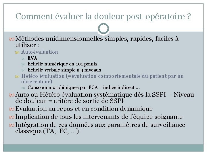 Comment évaluer la douleur post-opératoire ? Méthodes unidimensionnelles simples, rapides, faciles à utiliser :