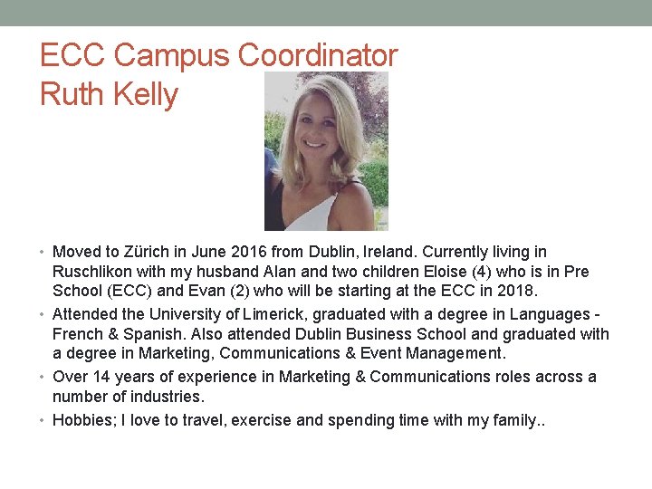 ECC Campus Coordinator Ruth Kelly • Moved to Zürich in June 2016 from Dublin,