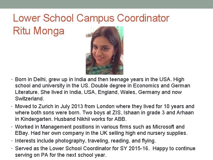 Lower School Campus Coordinator Ritu Monga • Born in Delhi, grew up in India
