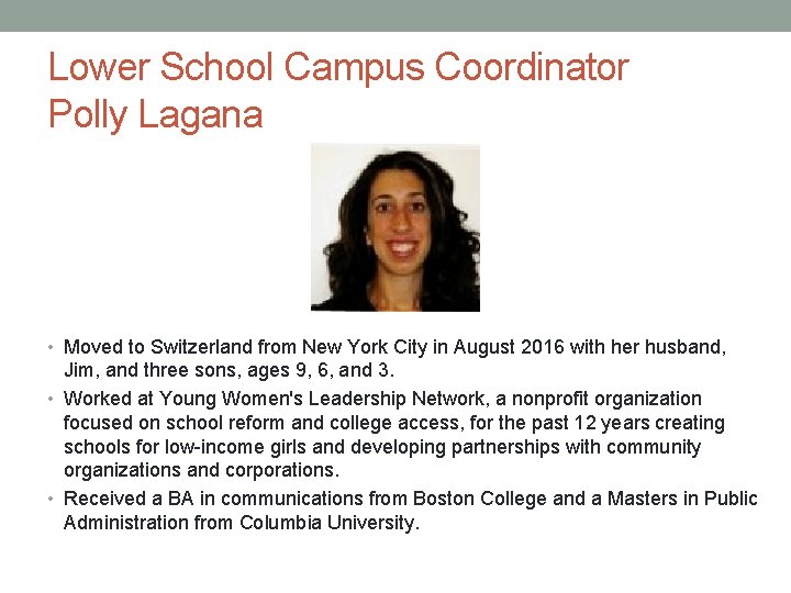 Lower School Campus Coordinator Polly Lagana • Moved to Switzerland from New York City