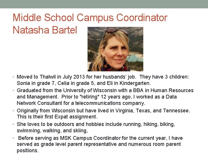 Middle School Campus Coordinator Natasha Bartel • Moved to Thalwil in July 2013 for
