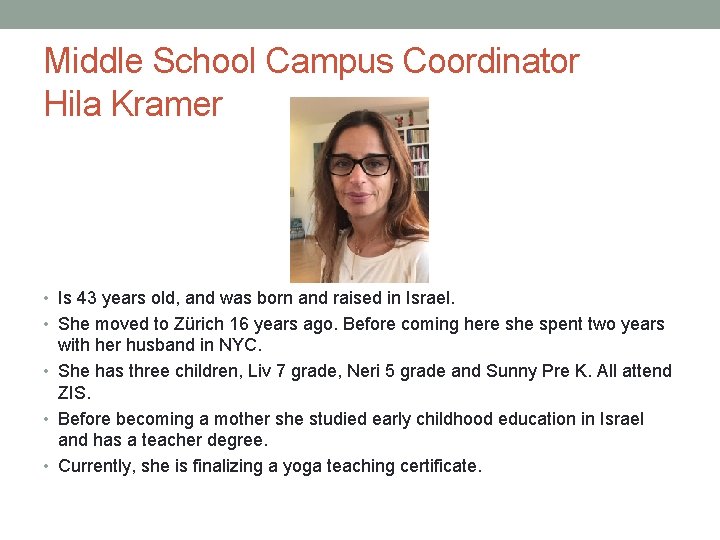 Middle School Campus Coordinator Hila Kramer • Is 43 years old, and was born