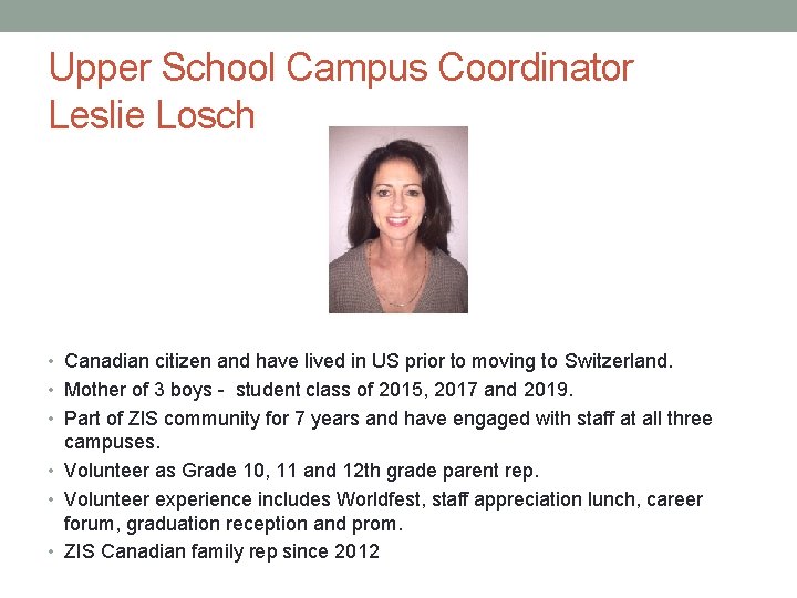 Upper School Campus Coordinator Leslie Losch • Canadian citizen and have lived in US