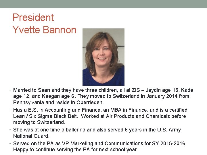 President Yvette Bannon • Married to Sean and they have three children, all at