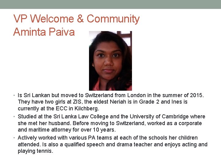 VP Welcome & Community Aminta Paiva • Is Sri Lankan but moved to Switzerland