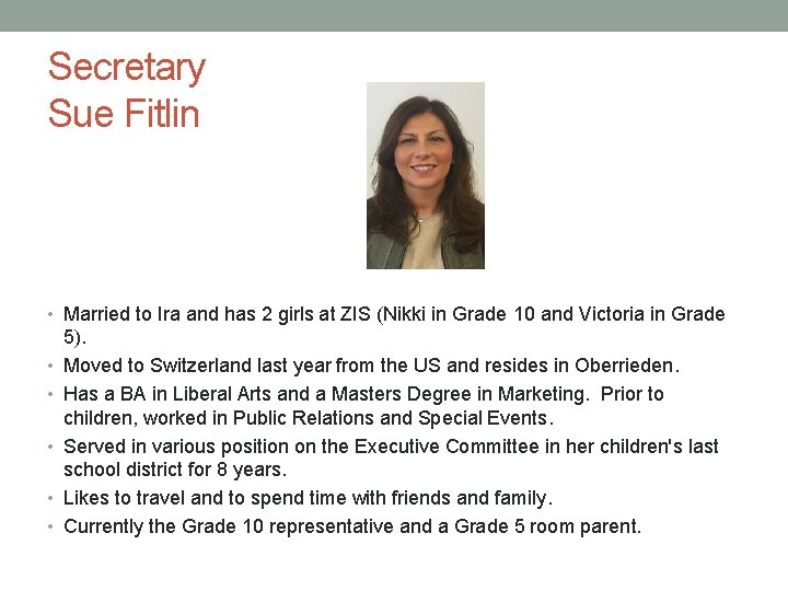 Secretary Sue Fitlin • Married to Ira and has 2 girls at ZIS (Nikki