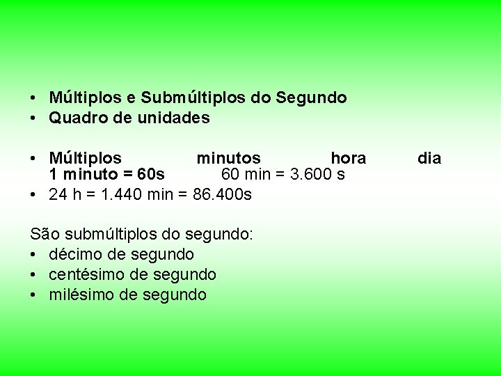  • Múltiplos e Submúltiplos do Segundo • Quadro de unidades • Múltiplos minutos