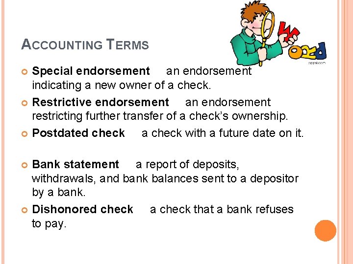 ACCOUNTING TERMS Special endorsement an endorsement indicating a new owner of a check. Restrictive