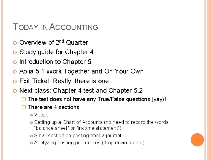 TODAY IN ACCOUNTING Overview of 2 nd Quarter Study guide for Chapter 4 Introduction